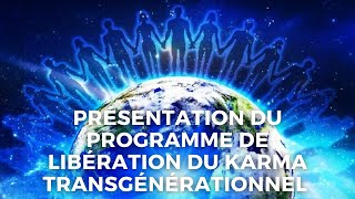 Présentation du programme de nettoyage karmique transgénérationnel [upl. by Toiboid]