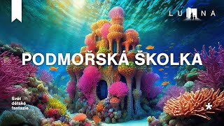 PODMOŘSKÁ ŠKOLKA 🐙🦀🐠🪸  edukativní audio pohádka na spaní pro děti 2024 [upl. by Abeh657]