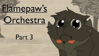 Flamepaw’s Orchestra  72 Hour Map  Part 3 [upl. by Ateval872]