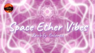 Revibify  Space Ether Vibes  Bridge Chakra Healing amp Balancing  432Hz  Connection to Source [upl. by Nawoj734]