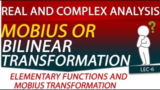 Mobius Transformations or Bilinear Transformations  Lecture6  Real and Complex Analysis [upl. by Terle]