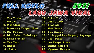 FULL KOPLO LAGU JAWA VIRAL TERBARU 2021  Top Topan Kulo pun angkat tangan Ngapurane sayang [upl. by Maighdlin]