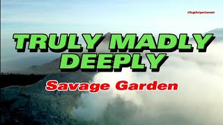 TRULY MADLY DEEPLY  Savage Garden Lyrics🎵 [upl. by Ecinhoj]