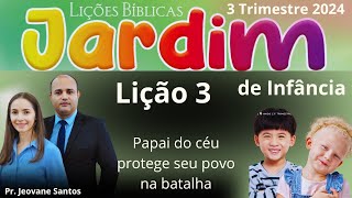 EBD Lição 3 Jardim de Infância  Papai do céu protege seu povo na batalha  EBD 3 Trimestre 2024 [upl. by Guinevere]