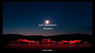 Isak Danielson  Broken Lyrics [upl. by Romanas293]