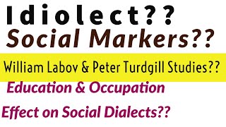 Idiolect  Social Markers  Education and Occupation Effect on Dialect  Labov and Trudgill Studies [upl. by Ydarb120]