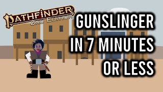 Pathfinder 2e Gunslinger in 7 Minutes or Less [upl. by Kerrie751]