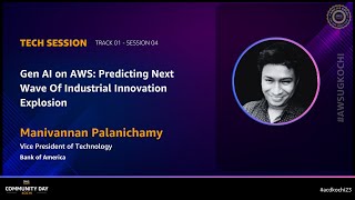 acdkochi23  T01S04  Gen AI on AWS Predicting Next Wave Of Industrial Innovation Explosion [upl. by Danielson362]