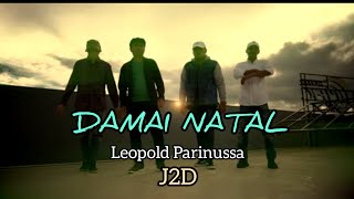 DAMAI NATAL Leopold Parinussa  J2D Official Musik Video [upl. by Yelkreb623]