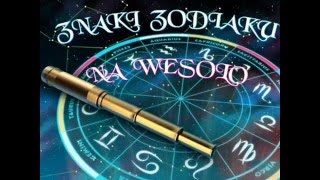 ZNAKI ZODIAKU NA WESOŁO [upl. by Nanice]