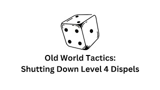 Old World Tactics  Stopping Enemy Dispelling [upl. by Euginimod]