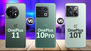 OnePlus 11 VS OnePlus 10 Pro VS OnePlus 10T [upl. by Auohc]