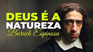 DEUS É A NATUREZA  BARUCH ESPINOSA [upl. by Hartwell]