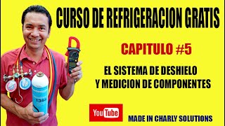 CURSO DE REFRIGERACIÓN PRINCIPIANTES GRATIS CAP 5 EL SISTEMA DE DESHIELO Y MEDICIÓN DE COMPONENTES [upl. by Calli343]