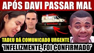 Davi PASSA MAL após PROVA DE RESISTÊNCIA e Tadeu dá notícia urgente no BBB 24 [upl. by Eiramaliehs253]