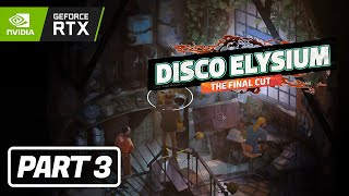 Disco Elysium The Final Cut  PART 3  Gameplay  Walkthrough PC [upl. by Herve477]