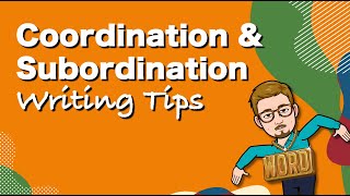 Coordination and Subordination  Writing Tips [upl. by Tema]