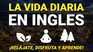 🏆 PRÁCTICA DE ESCUCHA EN INGLÉS PARA USO DIARIO ✅ APRENDE INGLÉS ESCUCHANDO MIENTRAS DESCANSAS 😴 [upl. by Notnad]