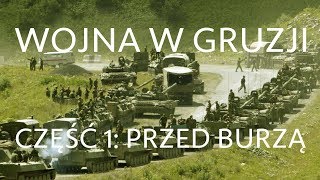 Wojna w Gruzji  Część 1  Przed burzą [upl. by Gebhardt]