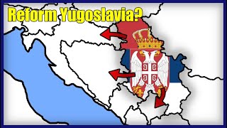 What if Serbia tried to reform Yugoslavia [upl. by Arrehs884]