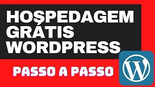 HOSPEDAGEM GRÁTIS Site Wordpress com hospedagem e domínio grátis 2021 [upl. by Hpeosj]