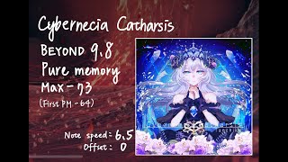 【Arcaea】Cybernecia Catharsis beyond level PM 73 [upl. by Keri]