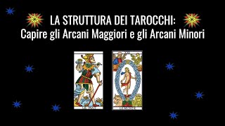 La Struttura dei Tarocchi Capire gli Arcani Maggiori e gli Arcani Minori [upl. by Amandie]