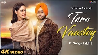 Tere Vaastey Full Video  Satinder Sartaaj Ft Nargis Fakhri  Jatinder Shah  4K  Saga Music [upl. by Ramhaj]