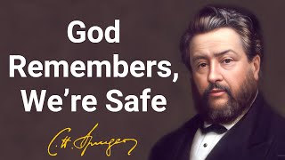 God Remembers We’re Safe  Charles Spurgeon  Devotional  Morning amp Evening Daily Readings [upl. by Enelrats]