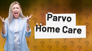 What helps with parvo at home [upl. by Yrtua]