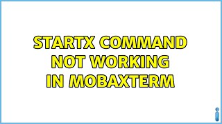 startx command not working in MobaXterm [upl. by Nylsoj733]