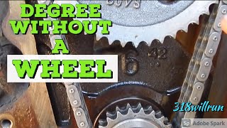 Degreeing Cam WITHOUT Degree Wheel  Low Dollar 360 Mopar [upl. by Naleek]