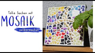 Mosaik  Kreativ mit Mosaiksteinen  Dekorationen für den Garten Terrasse oder Balkon [upl. by Bailey]