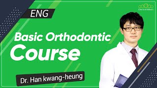 ENG Basic Orthodontic Course Dr Han Kwangheung [upl. by Brass]