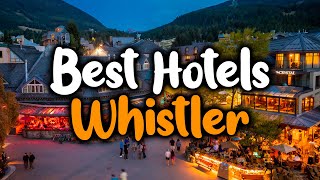 Best Hotels In Whistler Canada  For Families Couples Work Trips Luxury amp Budget [upl. by Merla]