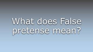 What does False pretense mean [upl. by Allez]