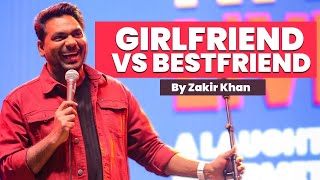 Best Friend Vs Girlfriend  Zakir Khan  StandUp Comedy  Mannpasand [upl. by Willdon903]