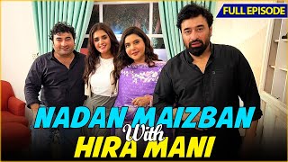 Nadan Maizban With Hira Mani  Farid Nawaz Productions  Yasir Nawaz  Nida Yasir  Full Episode [upl. by Pepillo]