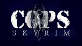 Skyrim COPS  Theme Song Full Official HD [upl. by Trumann]