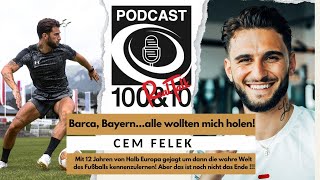 quotBayern BarcaJuve Alle wollten mich holen im Alter von 12 Jahrenquot100and10 RealTalk 15 Cem Felek [upl. by Lanny]