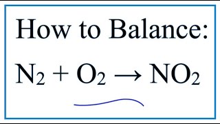 How to Balance N2  O2  NO2 Nitrogen gas  Oxygen gas [upl. by Dalis]