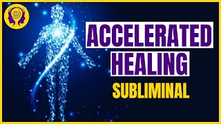 ★ACCELERATED HEALING★ Heal Any Disease amp Cure Illness Fast  SUBLIMINAL Visualization Unisex 🎧 [upl. by Htir]