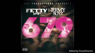 679 Fetty Wap Clean Version [upl. by Osnofedli]