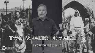 Two Parades to March In  2 Corinthians 21417 [upl. by Gibbon]