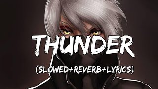 Imagine Dragons Thunder Song SlowedReverbLyrics [upl. by Aneen]