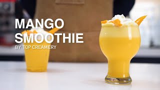 How to Make Mango Smoothies That Are Perfect for Any Time of Day  TOP Creamery [upl. by Alfonzo]