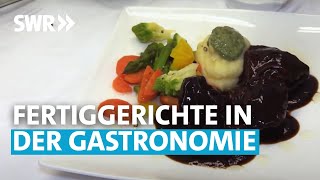 Fertiggerichte in der Gastronomie  Die Wahrheit über Restaurants  SWR betrifft [upl. by Lira469]