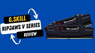 GSKILL Ripjaws V Series Intel XMP DDR4 RAM 32GB Review [upl. by Anirehc]