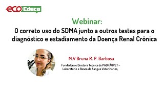 Webinar O correto uso do SDMA junto a outros testes para o diagnóstico e estadiamento da DRC [upl. by Bred]