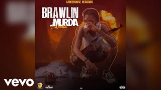 I Waata  Brawlin Murda [upl. by Neemsaj]